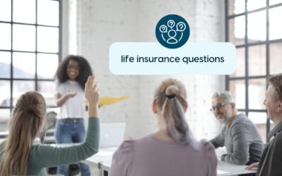 How to Choose the Right Life Insurance Policy: 17 Questions to Ask Yourself and Your Agent”