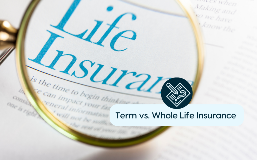 Explained: Term vs. Whole Life Insurance in Simple Words