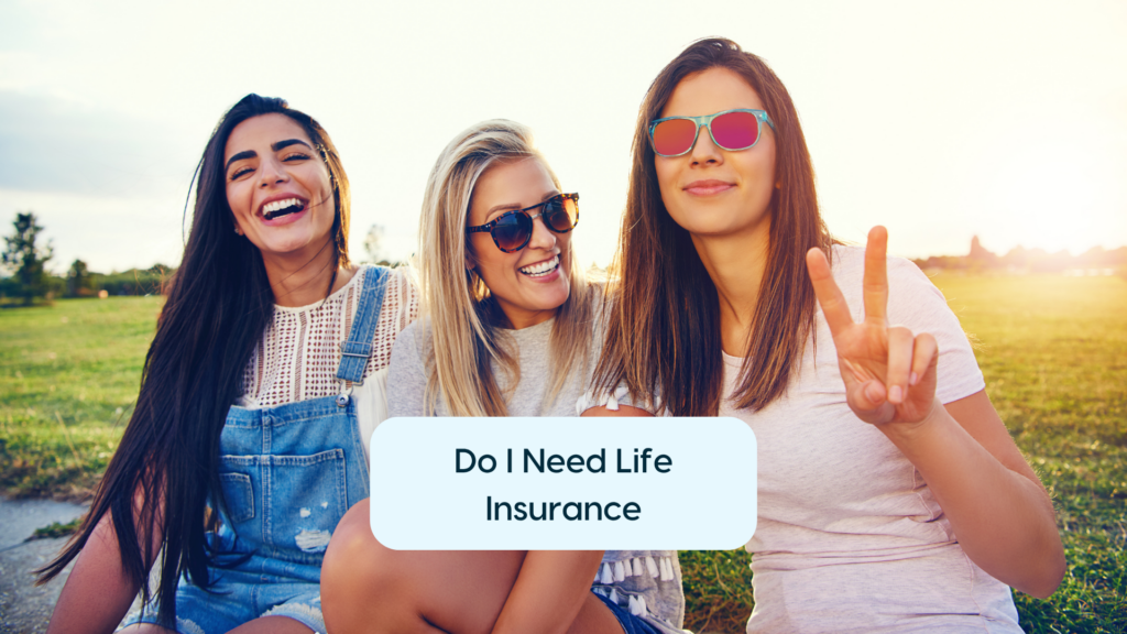 Do I Need Life Insurance If I’m Young and Healthy?