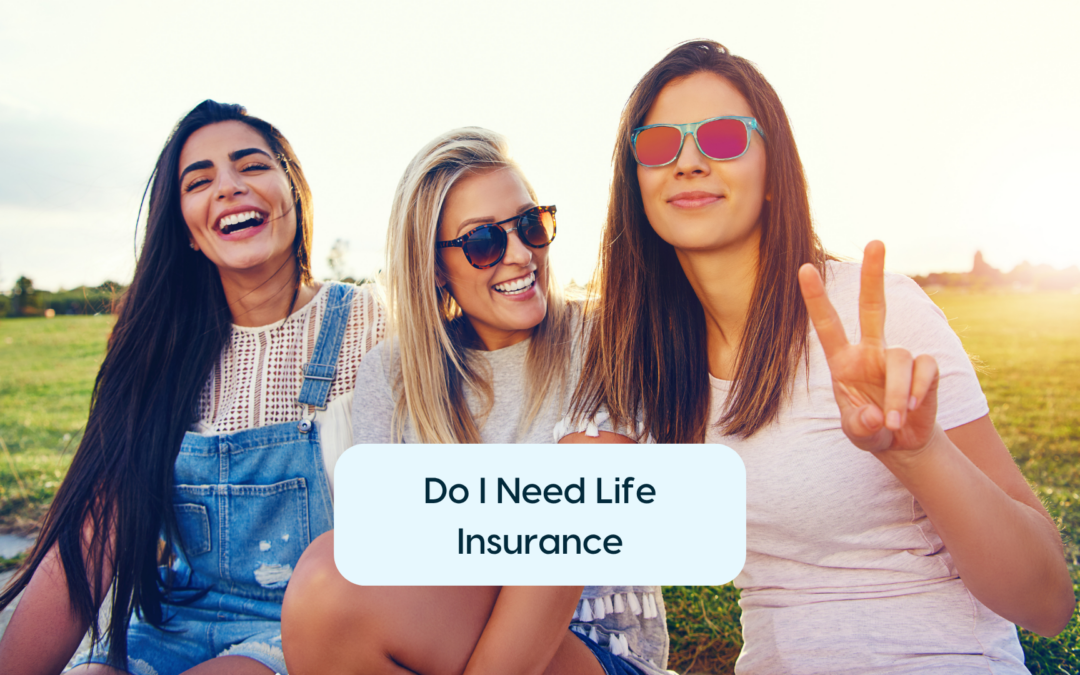 Do I Need Life Insurance If I’m Young and Healthy?