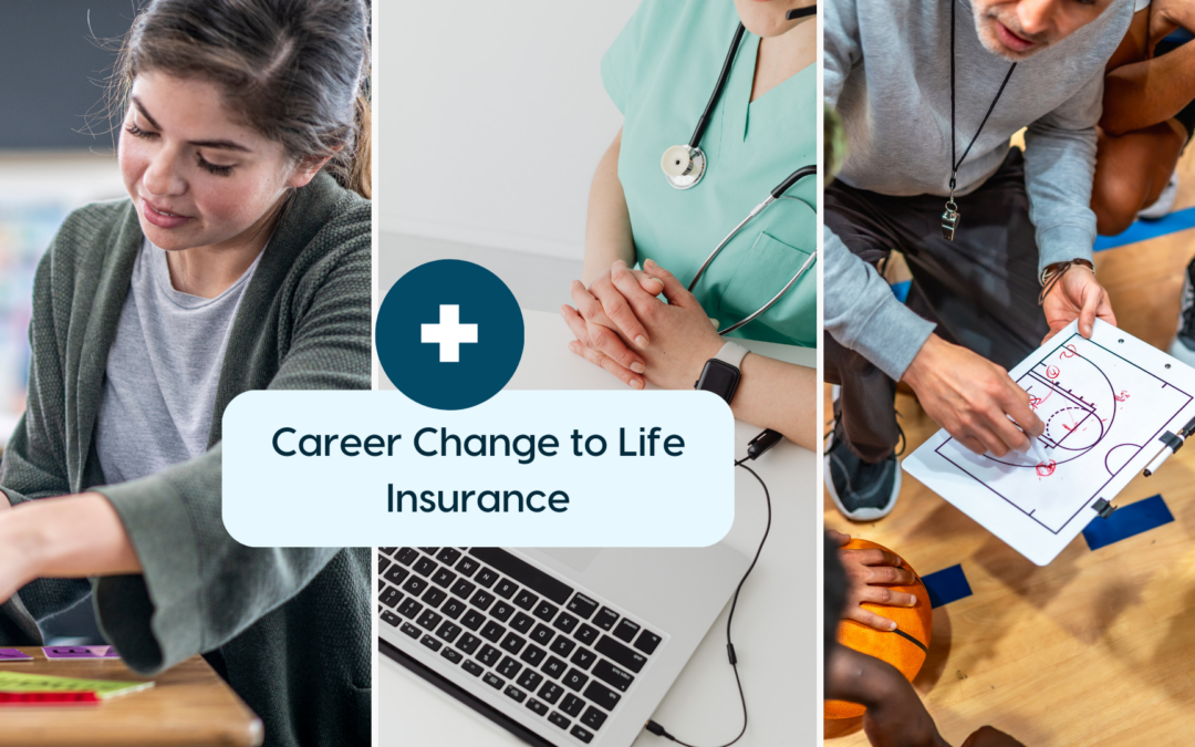 Teachers, Nurses, and Coaches: Why Your Current Skills Make You the Perfect Life Insurance Agent