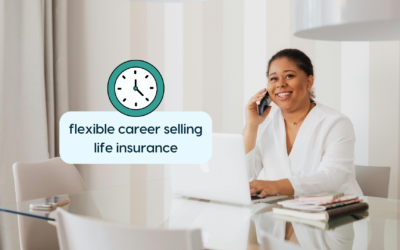 The Proven Guide to a Flexible Career Selling Life Insurance