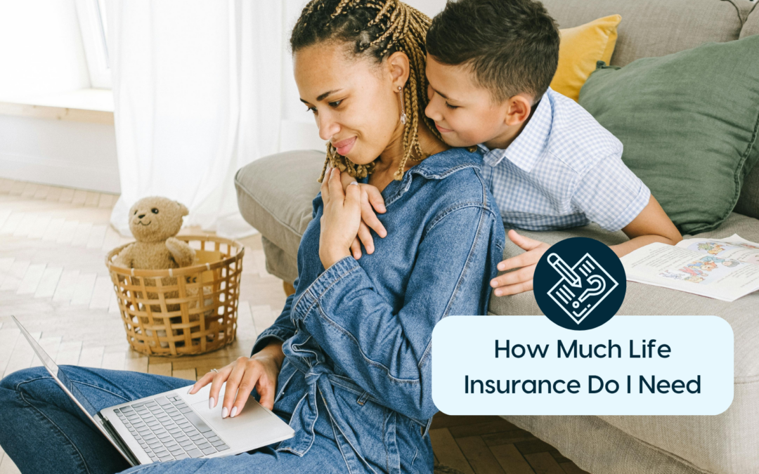 How Much Life Insurance Do I Need
